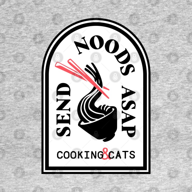 Send NOODS Asap! by CloudWalkerDesigns